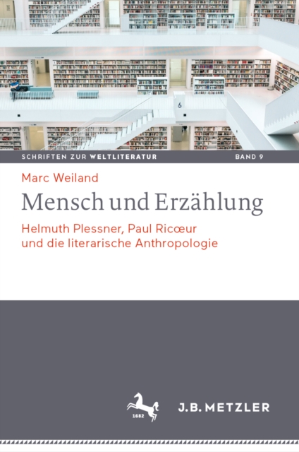 Mensch und Erzahlung : Helmuth Plessner, Paul Ricœur und die literarische Anthropologie, EPUB eBook