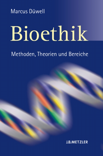 Bioethik : Methoden, Theorien und Bereiche, PDF eBook