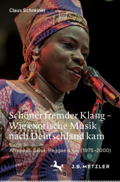 Schoner fremder Klang - Wie exotische Musik nach Deutschland kam : Band 3: Afrobeat, Salsa, Reggae & Co. (1975-2000), EPUB eBook