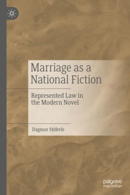 Marriage as a National Fiction : Represented Law in the Modern Novel, Hardback Book