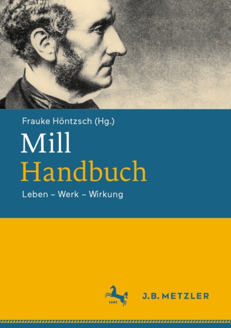 Mill-Handbuch : Leben - Werk - Wirkung, EPUB eBook