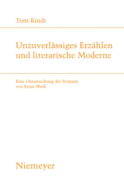 Unzuverlassiges Erzahlen und literarische Moderne : Eine Untersuchung der Romane von Ernst Wei, PDF eBook