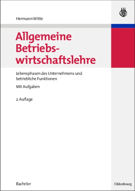 Allgemeine Betriebswirtschaftslehre : Lebensphasen des Unternehmens und betriebliche Funktionen, PDF eBook