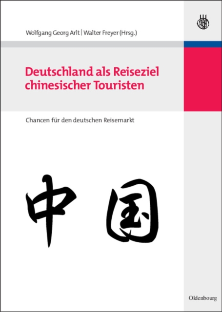 Deutschland als Reiseziel chinesischer Touristen : Chancen fur den deutschen Reisemarkt, PDF eBook