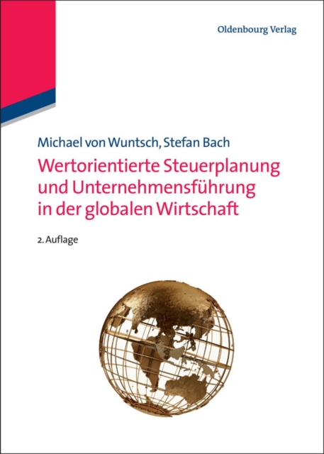 Wertorientierte Steuerplanung und Unternehmensfuhrung in der globalen Wirtschaft, PDF eBook