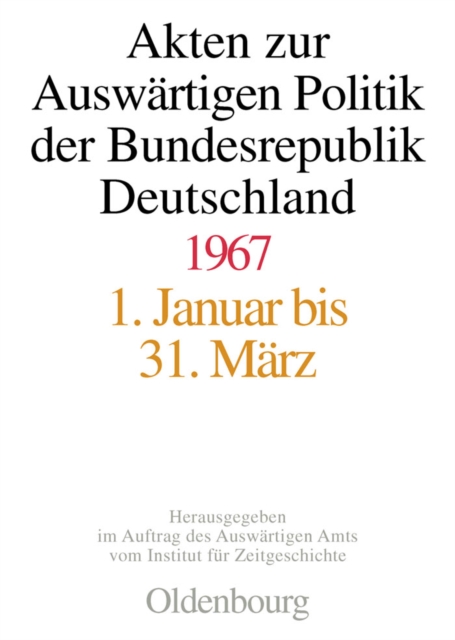 Akten zur Auswartigen Politik der Bundesrepublik Deutschland 1967, PDF eBook