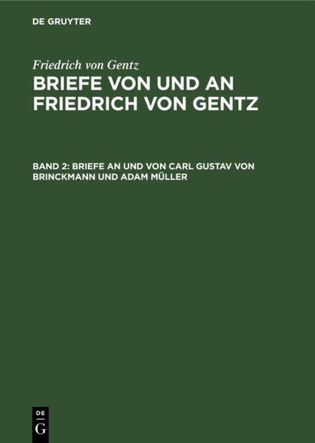 Briefe an und von Carl Gustav von Brinckmann und Adam Muller, PDF eBook