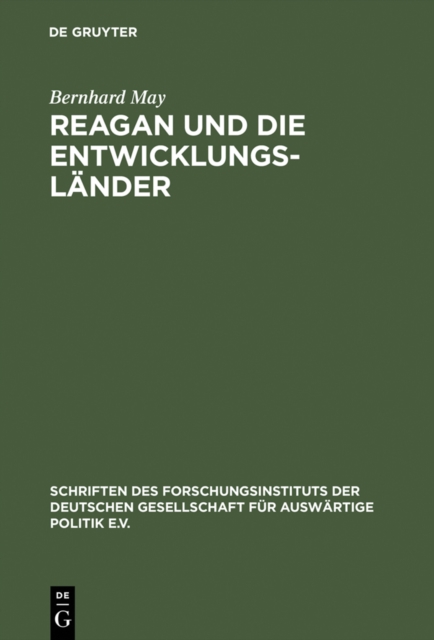 Reagan und die Entwicklungslander : Die Auslandshilfepolitik im amerikanischen Regierungssystem, PDF eBook