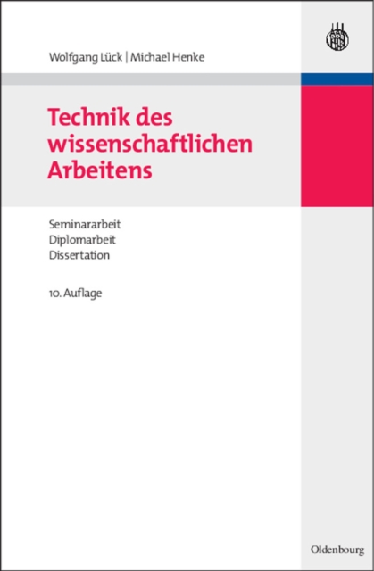 Technik des wissenschaftlichen Arbeitens : Seminararbeit, Diplomarbeit, Dissertation, PDF eBook