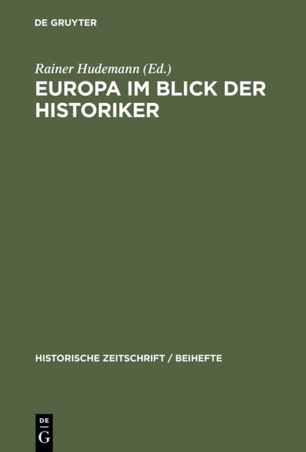 Europa im Blick der Historiker : Europaische Integration im 20. Jahrhundert: Bewusstsein und Institutionen, PDF eBook