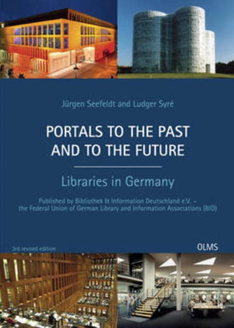 Portals to the Past & to the Future : Libraries in Germany, Paperback / softback Book