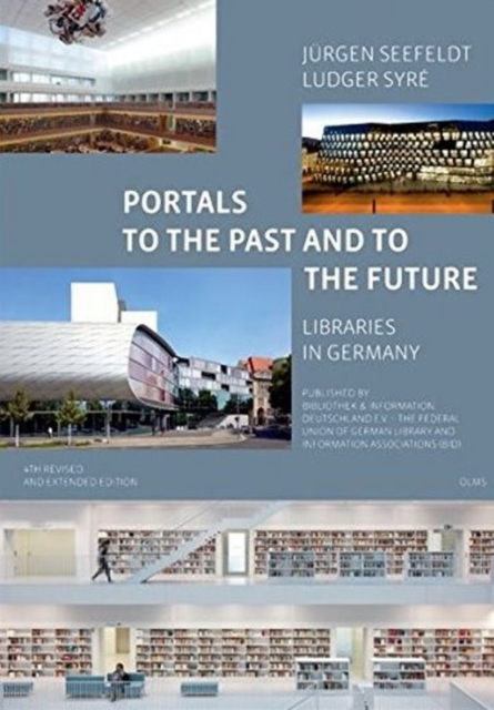Portals to the Past and to the Future - Libraries in Germany, Paperback / softback Book