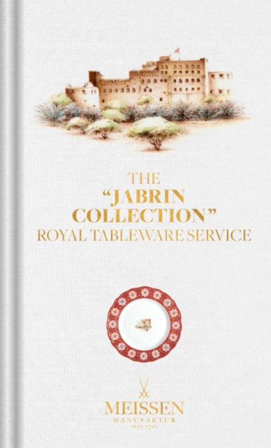 The "Jabrin Collection" : Royal Tableware Service. With a foreword by Abdullah Al Salmi., Hardback Book