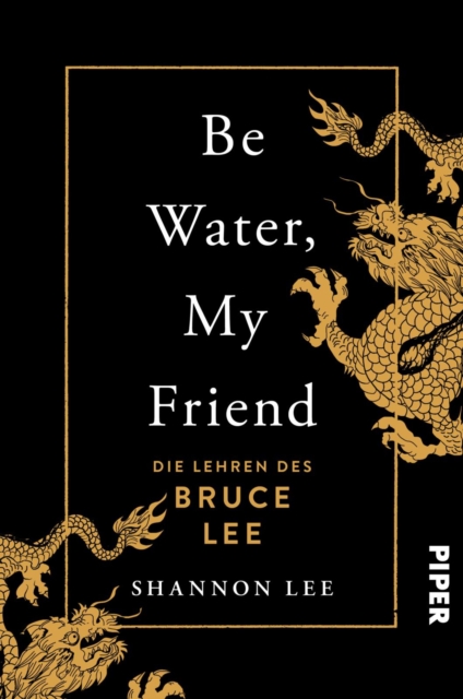 Be Water, My Friend : Die Lehren des Bruce Lee, EPUB eBook