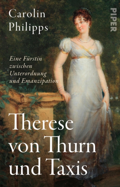 Therese von Thurn und Taxis : Eine Furstin zwischen Unterordnung und Emanzipation, EPUB eBook
