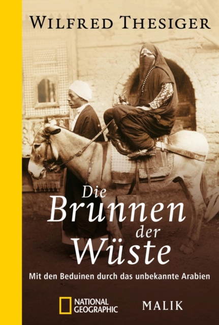 Die Brunnen der Wuste : Mit den Beduinen durch das unbekannte Arabien, EPUB eBook