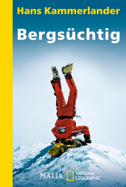 Bergsuchtig : Klettern und Abfahren in der Todeszone, EPUB eBook