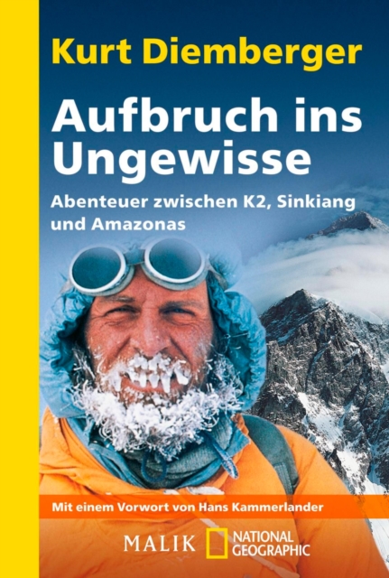 Aufbruch ins Ungewisse : Abenteuer zwischen K2, Sinkiang und Amazonas, EPUB eBook