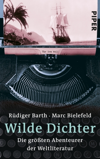 Wilde Dichter : Die groten Abenteurer der Weltliteratur, EPUB eBook