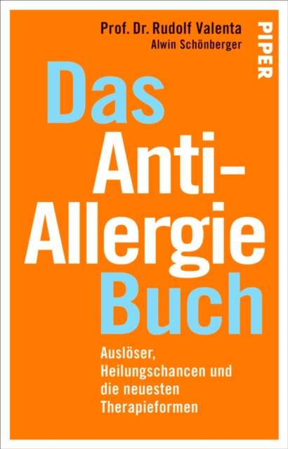 Das Anti-Allergie-Buch : Ausloser, Heilungschancen und die neuesten Therapieformen, EPUB eBook