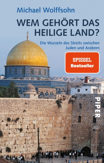 Wem gehort das Heilige Land? : Die Wurzeln des Streits zwischen Juden und Arabern, EPUB eBook