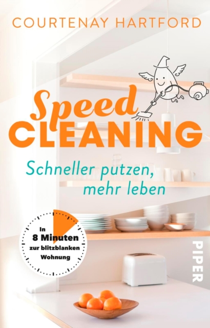 Speed-Cleaning : Schneller putzen, mehr leben - In 8 Minuten zur blitzblanken Wohnung, EPUB eBook