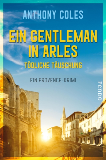 Ein Gentleman in Arles - Todliche Tauschung : Ein Provence-Krimi, EPUB eBook