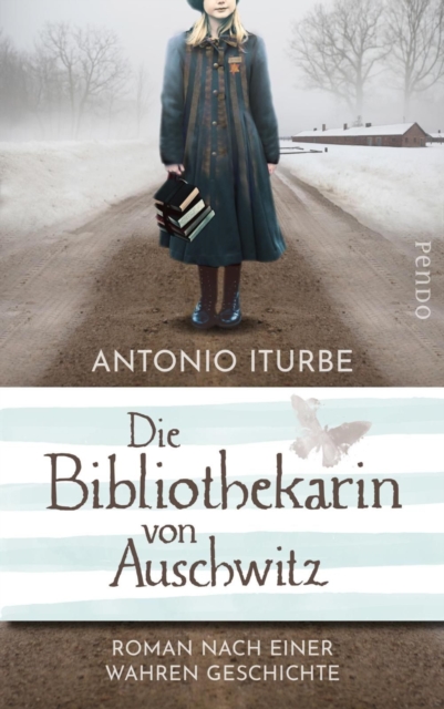 Die Bibliothekarin von Auschwitz : Roman nach einer wahren Geschichte, EPUB eBook
