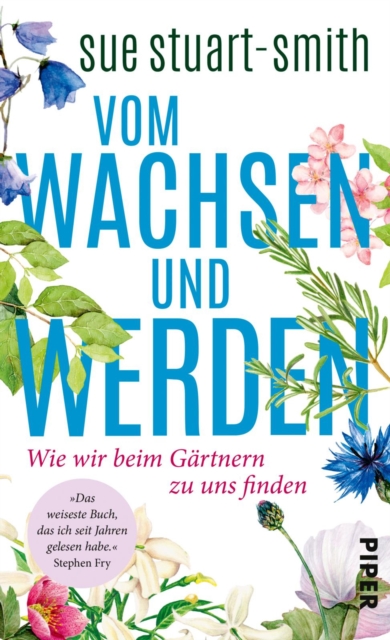 Vom Wachsen und Werden : Wie wir beim Gartnern zu uns finden, EPUB eBook