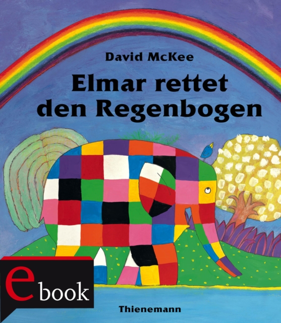 Elmar: Elmar rettet den Regenbogen, EPUB eBook