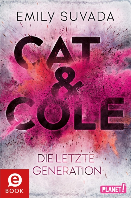 Cat & Cole 1: Die letzte Generation : Sci-Fi-Roman-Reihe ab 14 Jahren, EPUB eBook