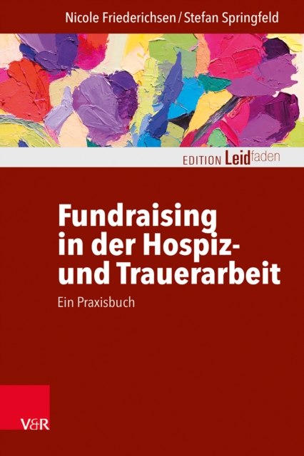 Fundraising in der Hospiz- und Trauerarbeit – ein Praxisbuch, Paperback / softback Book