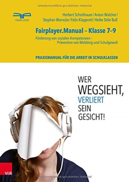 Fairplayer.Manual -- Klasse 7--9 : Forderung von sozialen Kompetenzen - Pravention von Mobbing und Schulgewalt. Theorie- und Praxismanual fur die Arbeit mit Jugendlichen in Schulklassen, Paperback / softback Book