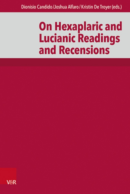 On Hexaplaric and Lucianic Readings and Recensions, Hardback Book