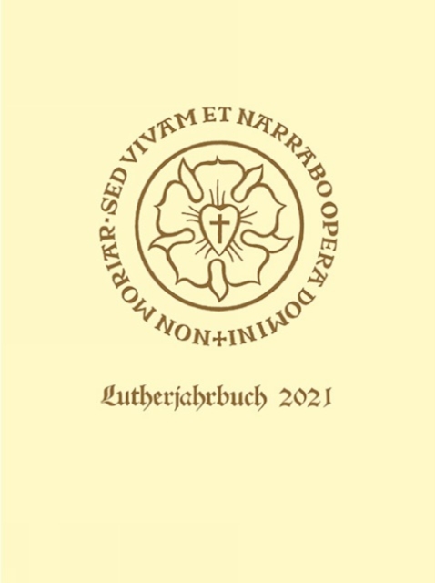 Lutherjahrbuch 88. Jahrgang 2021 : Organ der internationalen Lutherforschung, Hardback Book