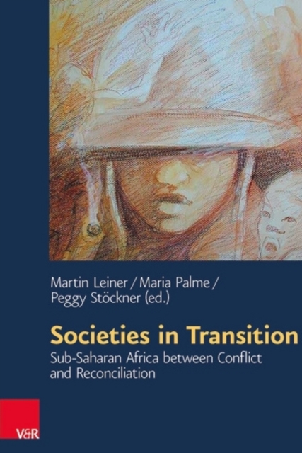 Societies in Transition : Sub-Saharan Africa between Conflict and Reconciliation, Hardback Book