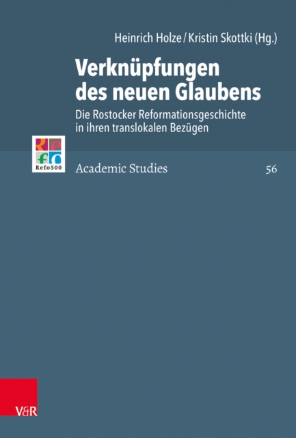 Verknupfungen des neuen Glaubens : Die Rostocker Reformationsgeschichte in ihren translokalen Bezugen, Hardback Book