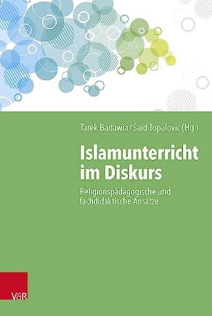 Islamunterricht im Diskurs : ReligionspA¤dagogische und fachdidaktische AnsA¤tze, Paperback / softback Book