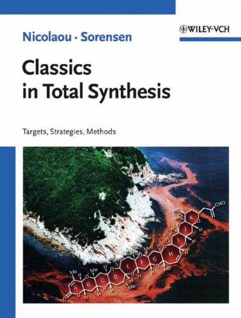Classics in Total Synthesis : Targets, Strategies, Methods, Paperback / softback Book