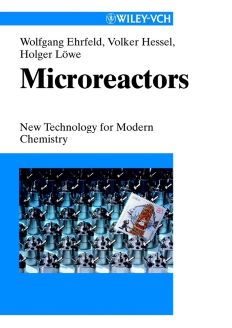 Microreactors : New Technology for Modern Chemistry, Hardback Book