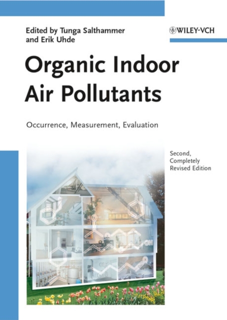 Organic Indoor Air Pollutants : Occurrence, Measurement, Evaluation, Hardback Book