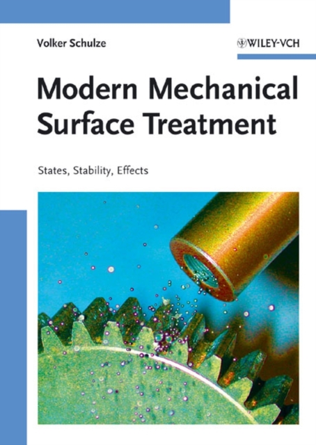 Modern Mechanical Surface Treatment : States, Stability, Effects, Hardback Book