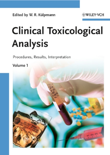 Clinical Toxicological Analysis : Methods, Procedures, Interpretation, 2 Volumes, Hardback Book