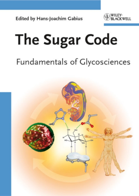 The Sugar Code : Fundamentals of Glycosciences, Hardback Book