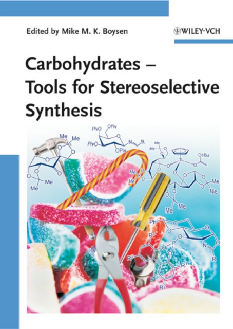 Carbohydrates : Tools for Stereoselective Synthesis, Hardback Book