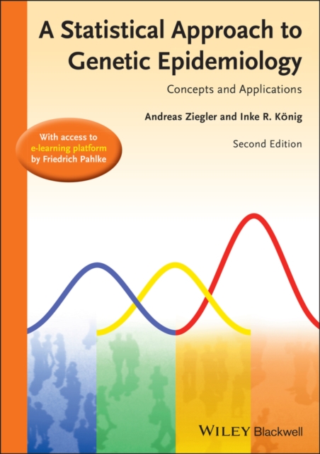A Statistical Approach to Genetic Epidemiology : Concepts and Applications, with an e-Learning Platform, Paperback / softback Book