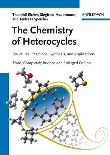 The Chemistry of Heterocycles : Structures, Reactions, Synthesis, and Applications, Hardback Book