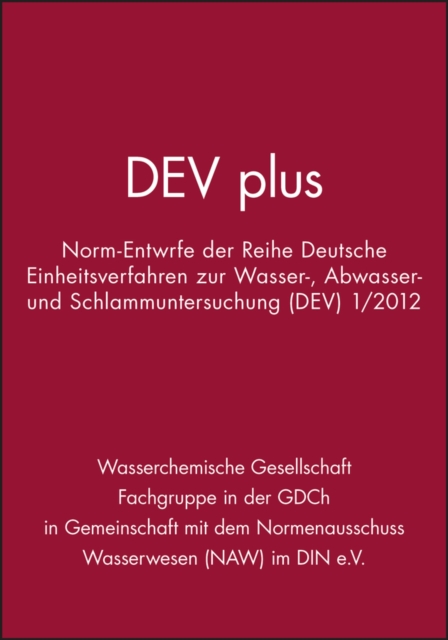 DEV plus : Norm-Entwurfe der Reihe Deutsche Einheitsverfahren zur Wasser-, Abwasser- und Schlammuntersuchung (DEV) 1/2012, Paperback / softback Book