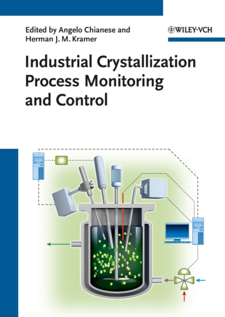 Industrial Crystallization Process Monitoring and Control, Hardback Book