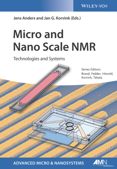 Micro and Nano Scale NMR : Technologies and Systems, Hardback Book